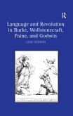Language and Revolution in Burke, Wollstonecraft, Paine, and Godwin (eBook, PDF)