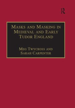 Masks and Masking in Medieval and Early Tudor England (eBook, PDF) - Twycross, Meg; Carpenter, Sarah