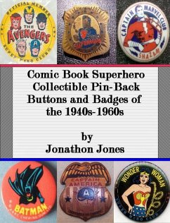 Comic Book Superhero Collectible Pin-Back Buttons and Badges of the 1940s-1960s (eBook, ePUB) - Jones, Jonathon