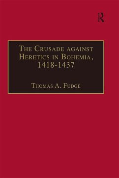 Cover The Crusade against Heretics in Bohemia, 1418-1437 (eBook, PDF)
