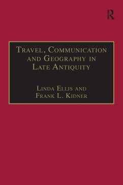 Travel, Communication and Geography in Late Antiquity (eBook, ePUB) - Ellis, Linda; Kidner, Frank L.