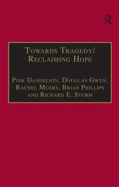 Towards Tragedy/Reclaiming Hope (eBook, PDF) - Dandelion, Pink; Gwyn, Douglas; Muers, Rachel; Phillips, Brian