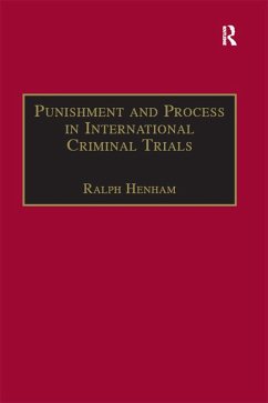 Punishment and Process in International Criminal Trials (eBook, ePUB) - Henham, Ralph