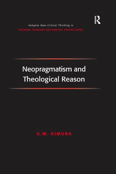 Neopragmatism and Theological Reason (eBook, ePUB) Neopragmatism and Theological Reason (eBook, ePUB)