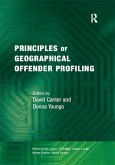 Principles of Geographical Offender Profiling (eBook, PDF) Principles of Geographical Offender Profiling (eBook, PDF)