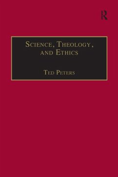 Science, Theology, and Ethics (eBook, ePUB) - Peters, Ted