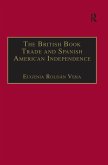 The British Book Trade and Spanish American Independence (eBook, PDF)