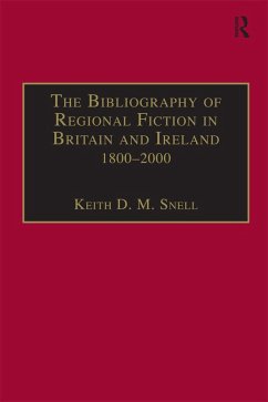 The Bibliography of Regional Fiction in Britain and Ireland, 1800-2000 (eBook, PDF) - Snell, Keith D. M.