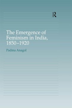 The Emergence of Feminism in India, 1850-1920 (eBook, ePUB) - Anagol, Padma