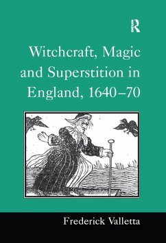 Witchcraft, Magic and Superstition in England, 1640-70 (eBook, ePUB) - Valletta, Frederick