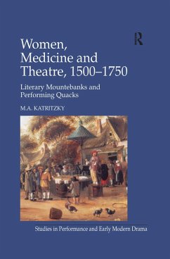 Women, Medicine and Theatre 1500-1750 (eBook, PDF) - Katritzky, M. A.