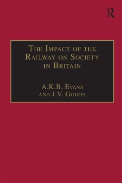The Impact of the Railway on Society in Britain (eBook, ePUB) - Evans, A. K. B.; Gough, J. V.