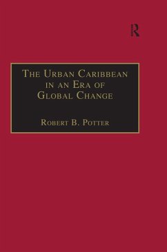 The Urban Caribbean in an Era of Global Change (eBook, PDF) - Potter, Robert B.