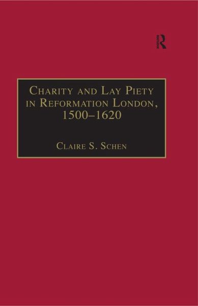 Charity and Lay Piety in Reformation London, 1500-1620 (eBook, ePUB)