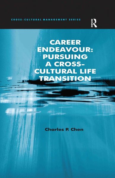 Career Endeavour: Pursuing a Cross-Cultural Life Transition (eBook, PDF) Career Endeavour: Pursuing a Cross-Cultural Life Transition (eBook, PDF)