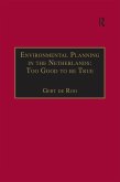 Environmental Planning in the Netherlands: Too Good to be True (eBook, ePUB)