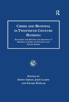 Crisis and Renewal in Twentieth Century Banking (eBook, PDF) - Green, Edwin; Lampe, John