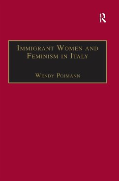 Immigrant Women and Feminism in Italy (eBook, PDF) - Pojmann, Wendy