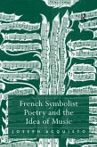 French Symbolist Poetry and the Idea of Music (eBook, PDF)