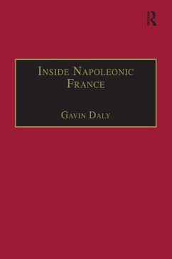 Inside Napoleonic France (eBook, PDF) - Daly, Gavin