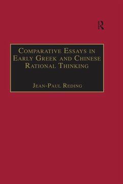 Comparative Essays in Early Greek and Chinese Rational Thinking (eBook, PDF) - Reding, Jean-Paul