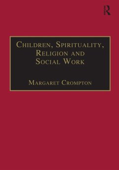 Children, Spirituality, Religion and Social Work (eBook, ePUB) - Crompton, Margaret
