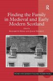 Finding the Family in Medieval and Early Modern Scotland (eBook, ePUB)