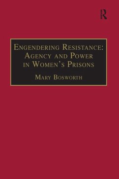 Engendering Resistance: Agency and Power in Women's Prisons (eBook, PDF) - Bosworth, Mary