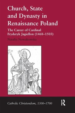Cover Church, State and Dynasty in Renaissance Poland (eBook, ePUB)