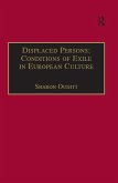 Displaced Persons: Conditions of Exile in European Culture (eBook, ePUB) Displaced Persons: Conditions of Exile in European Culture (eBook, ePUB)