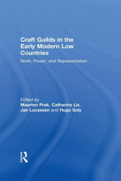 Craft Guilds in the Early Modern Low Countries (eBook, PDF) - Lis, Catharina; Soly, Hugo