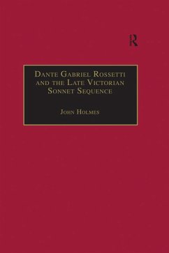 Dante Gabriel Rossetti and the Late Victorian Sonnet Sequence (eBook, PDF) - Holmes, John