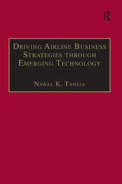 Driving Airline Business Strategies through Emerging Technology (eBook, ePUB) - Taneja, Nawal K.