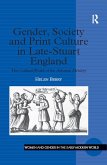 Gender, Society and Print Culture in Late-Stuart England (eBook, PDF)