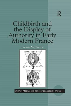 Childbirth and the Display of Authority in Early Modern France (eBook, PDF) - McTavish, Lianne