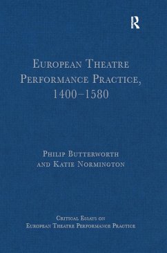 European Theatre Performance Practice, 1400-1580 (eBook, PDF)