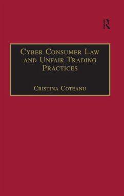 Cyber Consumer Law and Unfair Trading Practices (eBook, ePUB) - Coteanu, Cristina
