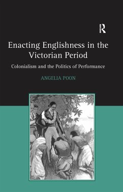 Enacting Englishness in the Victorian Period (eBook, ePUB) - Poon, Angelia