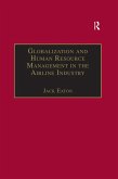 Globalization and Human Resource Management in the Airline Industry (eBook, PDF) Globalization and Human Resource Management in the Airline Industry (eBook, PDF)
