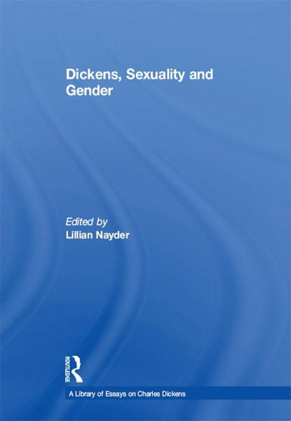 Dickens, Sexuality and Gender (eBook, PDF) Dickens, Sexuality and Gender (eBook, PDF)