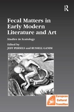 Fecal Matters in Early Modern Literature and Art (eBook, PDF)