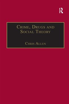 Crime, Drugs and Social Theory (eBook, ePUB) - Allen, Chris