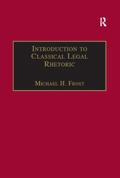 Introduction to Classical Legal Rhetoric (eBook, ePUB) - Frost, Michael H.