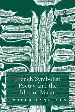 French Symbolist Poetry and the Idea of Music (eBook, ePUB) - Acquisto, Joseph