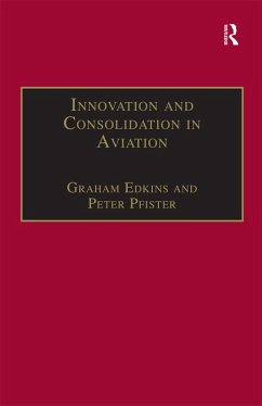 Innovation and Consolidation in Aviation (eBook, ePUB) - Pfister, Peter