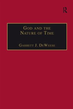 God and the Nature of Time (eBook, PDF) - Deweese, Garrett J.