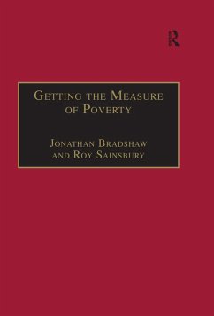 Getting the Measure of Poverty (eBook, ePUB) - Bradshaw, Jonathan; Sainsbury, Roy Getting the Measure of Poverty (eBook, ePUB) - Bradshaw, Jonathan; Sainsbury, Roy