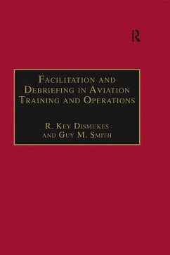 Facilitation and Debriefing in Aviation Training and Operations (eBook, PDF) - Dismukes, R. Key; Smith, Guy M.
