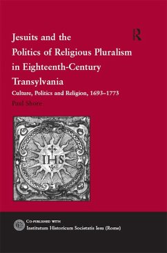 Jesuits and the Politics of Religious Pluralism in Eighteenth-Century Transylvania (eBook, ePUB) - Shore, Paul