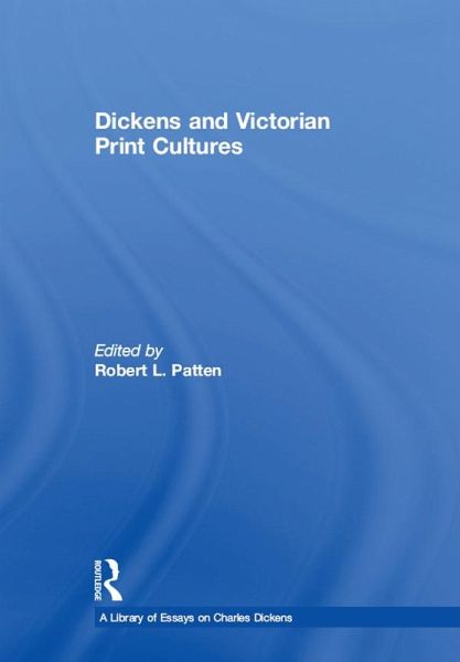 Dickens and Victorian Print Cultures (eBook, ePUB) Dickens and Victorian Print Cultures (eBook, ePUB)